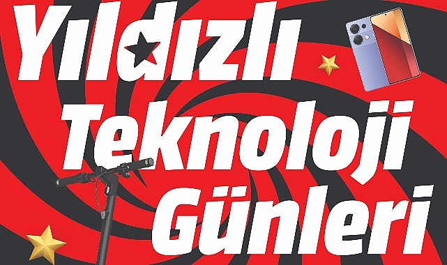 MediaMarkt'ın Yıldızlı Teknoloji Günleri Kampanyası devam ediyor